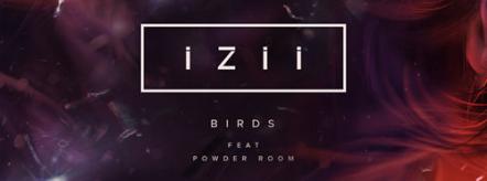 Zii Breaks Barriers With Powerful New Track "Birds" Ft. Powder Room