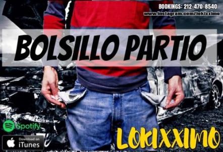 Lokixximo Fires Up With New Hot Single 'Bolsillo Partio'