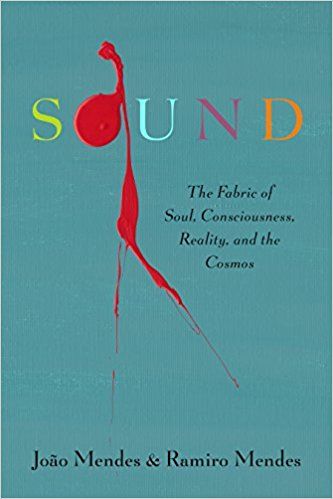 The New Spiritual Book Sound - The Fabric Of Soul, Consciousness, Reality, And The Cosmos Offers A Fresh Perspective On The Nature Of The Human Soul