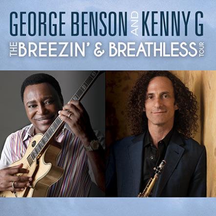 George Benson & Kenny G Announce Breezin' & Breathless Co-Headlining Tour