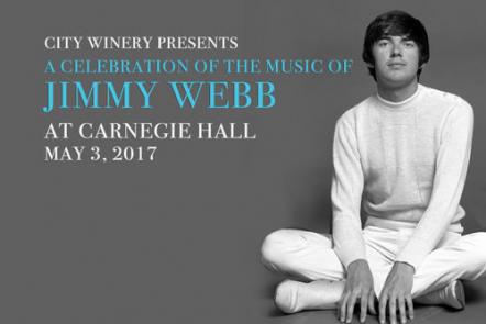 City Winery Presents "A Celebration Of The Music Of Jimmy Webb: The Cake And The Rain" Confirmed For Carnegie Hall On May 3, 2017