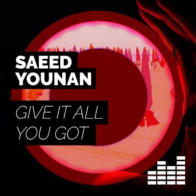 Saeed Younan Unleashes 'Give It All You Got'