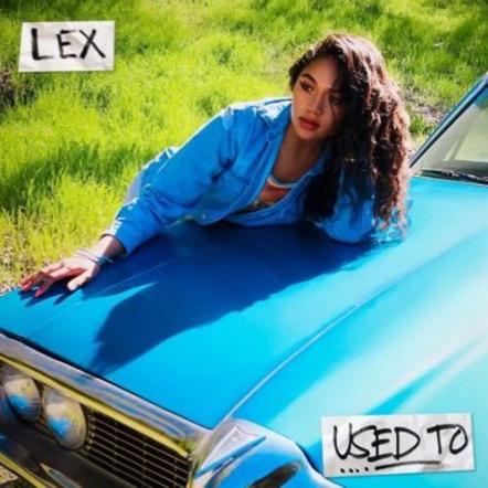 Trop Recording Artist Lex Releases Fiery Single "Used To"