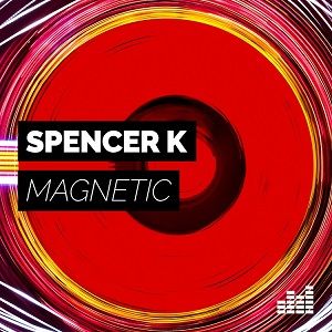 Spencer K Releases New Track 'Magnetic'