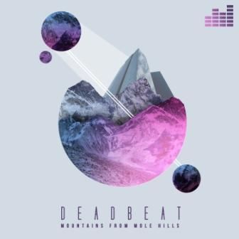 Deadbeat Releases New Single 'Mountains From Mole Hills'