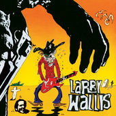 Deluxe 2CD Reissue Of The Solo Album From Original Motorhead & Pink Fairies Guitarist Larry Wallis