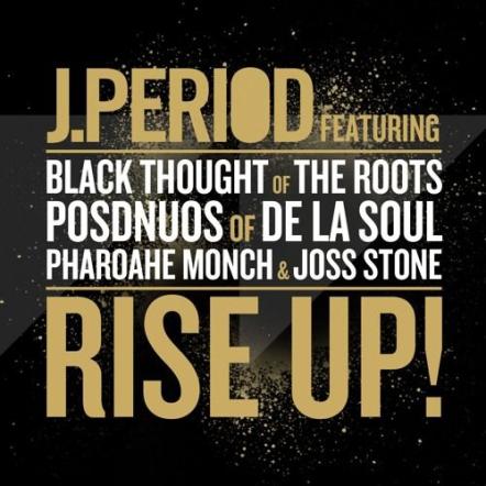 J.Period Recruits All-star Lineup For "Rise Up" Single, Premieres Today