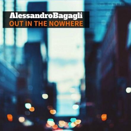 Alessandro Bagagli Announces The Release Of 'Out In The Nowhere'