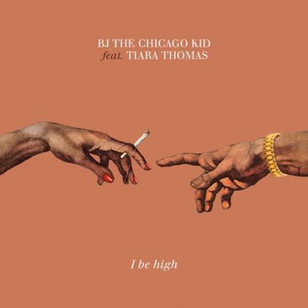 BJ The Chicago Kid And Tiara Thomas Celebrate 4/20 On 'I Be High'