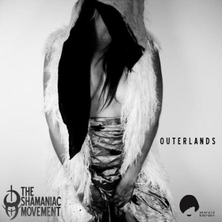 Shamaniac Movement - Outerlands