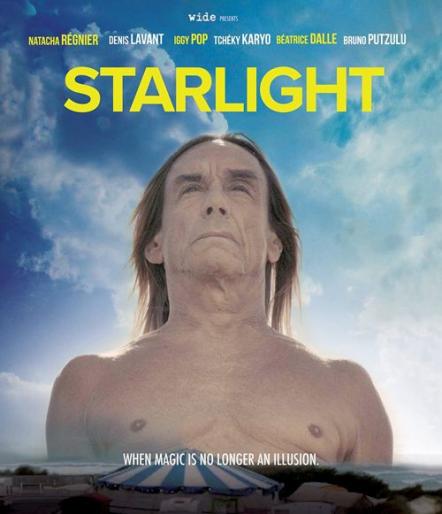 Starlight (With Iggy Pop) - A Feature Film By Sophie Blondy Coming To Blu-Ray And VOD On May 9, 2017