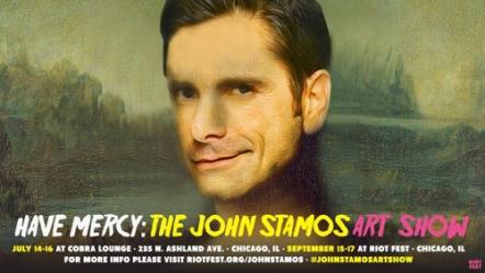 Riot Fest Proudly Presents Have Mercy! The John Stamos Art Show