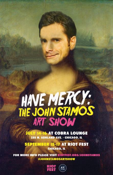 Riot Fest Presents: Have Mercy! The John Stamos Art Show