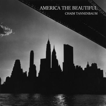 Chaim Tannenbaum Releases Timely Version Of America The Beautiful