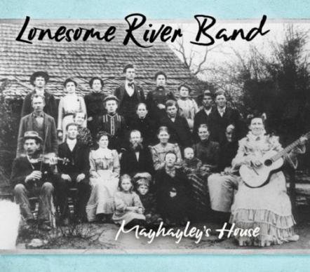 Mayhayley's House - A New Album By Lonesome River Band