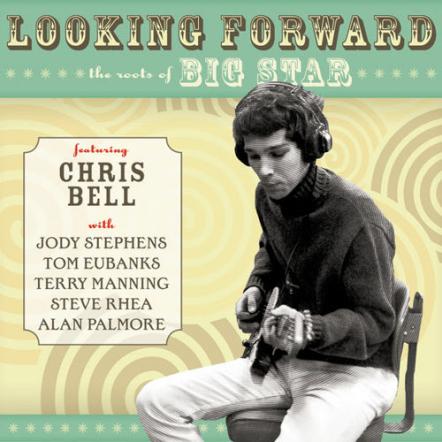 'The Roots Of Big Star' Features Chris Bell, Founding Member, Due Out July 7, 2017