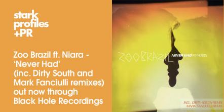 Zoo Brazil Featuring Niara - 'Never Had' (Inc. Dirty South And Mark Fanciulli Remixes) Out Now Through Black Hole Recordings