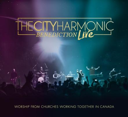 The City Harmonic Comes Full Circle With First Live Album, Benediction Live, Releasing June 23