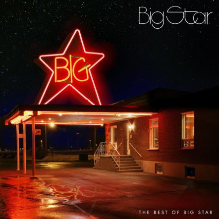 Big Star's 'Best Of Big Star' Coming June 16th Via Stax/Concord, Contains Rare Single Versions