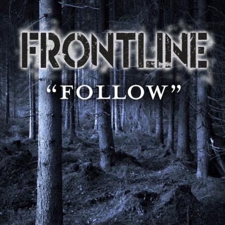 Frontline Releases Debut Single, "Follow"