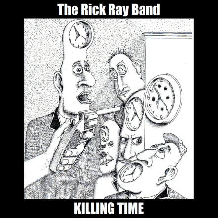 The Rick Ray Band Releases New Album "Killing Time"
