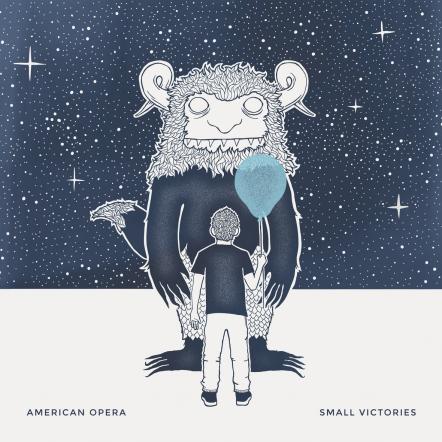 American Opera Streaming Title Track Off Upcoming Debut Full-Length "Small Victories" Out June 30, 2017