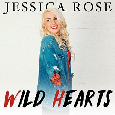Country Singer Jessica Rose Releases New EP 'Wild Hearts'