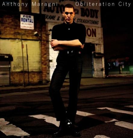 Long Island Poet And Songwriter Anthony Maragni Releases First Album "Obliteration City"