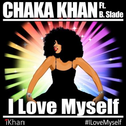 Chaka Khan Drops "I Love Myself" (Ft. B. Slade) On Her Own Label
