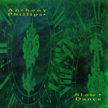 Original Genesis Guitarist Anthony Phillips "Slow Dance" Re-Mastered & Expanded 3-Disc Edition Now Available On Esoteric Recordings!