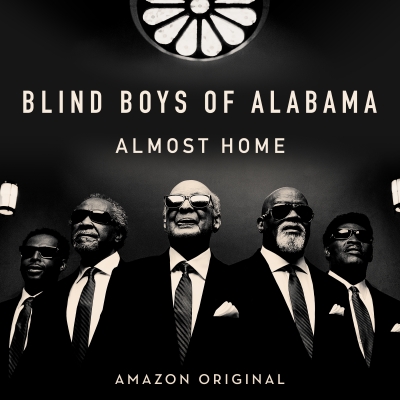 Blind Boys Of Alabama Releases New Album "Almost Home" Out August 18, 2017 (Streaming Only On Amazon Music)