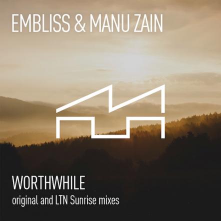 LTN's Sunrise Remix For Embliss & Manu Zain Is Truly "Worthwhile"