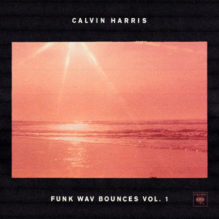 Calvin Harris Drops 'Funk Wav Bounces Vol. 1' And It's A Banger - Listen To Thefull Album