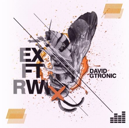 David Gtronic Releases New Track 'EXFTRW'