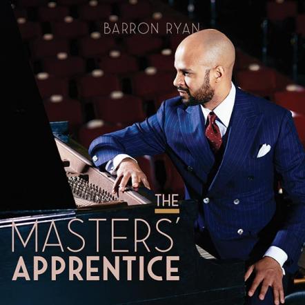 Concert Jazz Pianist Barron Ryan Releases New Album The Masters' Apprentice