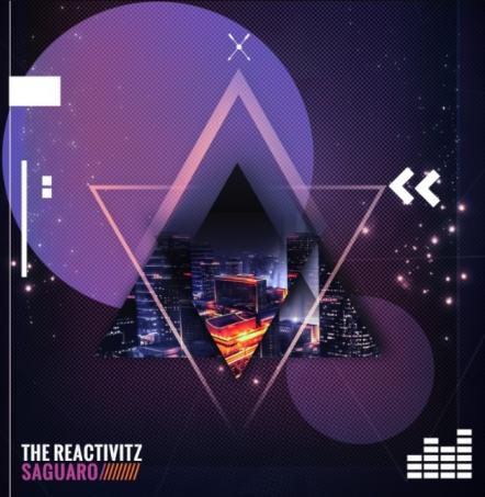 The Reactivitz Releases New Single 'Saguaro'