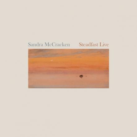 Sandra McCracken Releases Steadfast Live CD/DVD On August 25, 2017