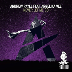 Out Now: Andrew Rayel Featuring Angelika Vee, "Never Let Me Go" (Armind)