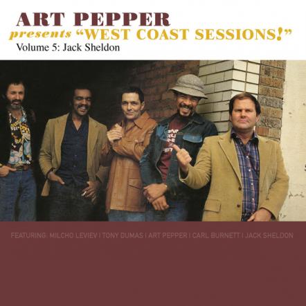 Art Pepper's 'West Coast Sessions!' Contiunue With Jack Sheldon, Shelley Mann, And Guests Bill Watrous, Bill Cooper, Via Omnivore