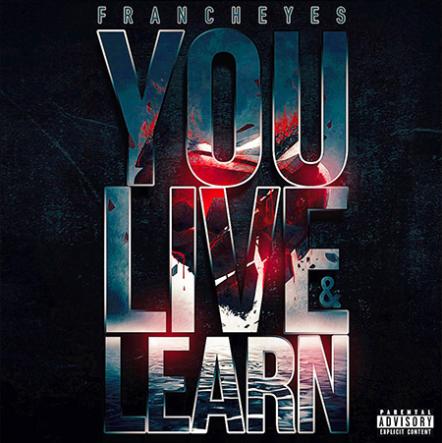 Portland Artist Francheyes Releases Heartfelt Project "You Live And Learn"