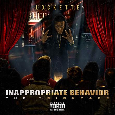 Rising Georgia Artist Lockette Drops Debut Mixtape "Inappropriate Behavior"