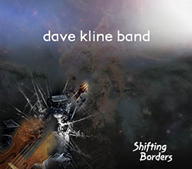 Dave Kline Band Releases New Album "Shifting Borders" On September 1, 2017