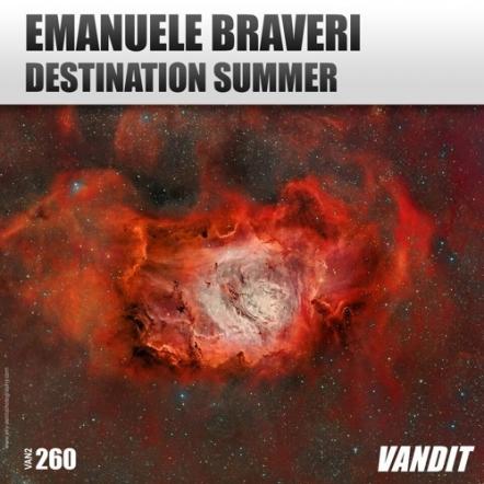 Emanuele Braveri - Destination Summer - Out Now On Vandit