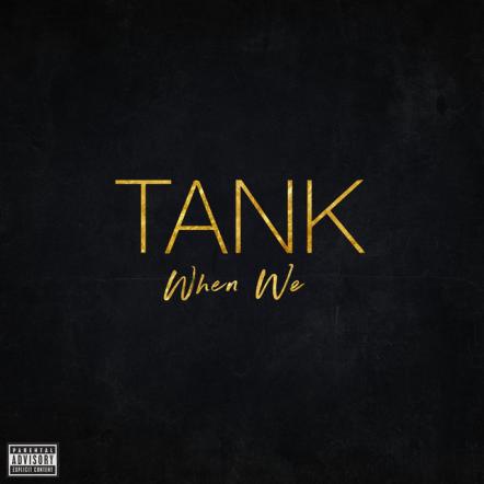 Grammy Nominated R&B Crooner Tank Premieres New Sexy Video "When We"