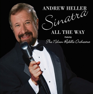 Andrew Heller Releases "Sinatra - All The Way" With The Nelson Riddle Orchestra