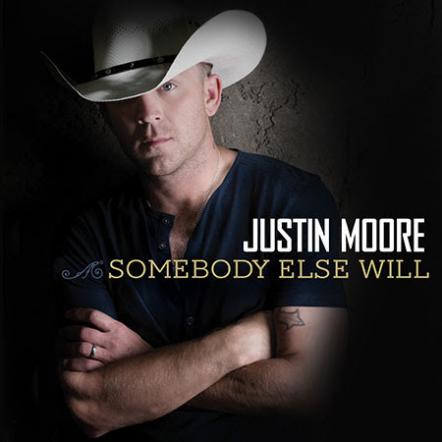 Justin Moore's "Somebody Else Will" Takes No1 Spot