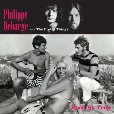 Rare Late Sixties Album By Philippe Debarge With The Pretty Things "Rock St. Trop" Remastered & Reworked!