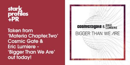 Cosmic Gate & Eric Lumiere - 'Bigger Than We Are'