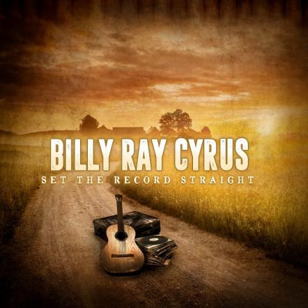Billy Ray Cyrus Announces New Album 'Set The Record Straight,' Available Everywhere On November 10, 2017