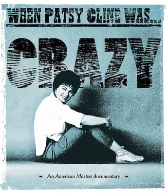 Patsy Cline's Inimitable Life And Legacy Examined In New Dvd, 'When Patsy Cline Was… Crazy,' Featuring Acclaimed 'American Masters' Documentary And Exclusive Bonus Material